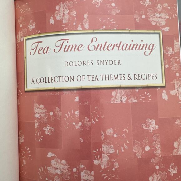 Tea Time Entertaining: A Collection of Tea Themes & Recipes by Snyder, Dolores - Picture 4 of 9